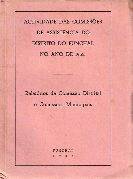 ACTIVIDADE DAS COMISSÕES DE ASSISTÊNCIA DO DISTRITO DO FUNCHAL