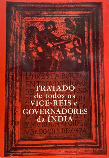 TRATADO DE TODOS OS VICE REIS E GOVERNADORES DA ÃNDIA.