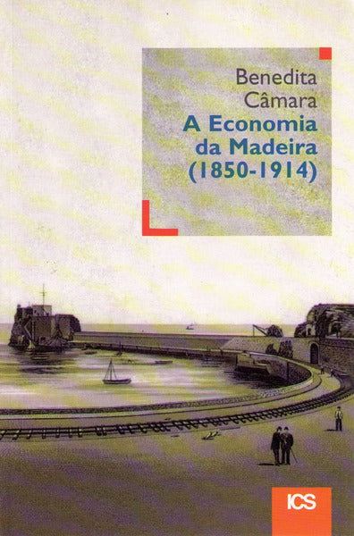 A ECONOMIA DA MADEIRA (1850-1914).