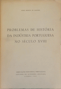 PROBLEMAS DE HISTÃ“RIA DA INDÃšSTRIA PORTUGUESA NO SÃ‰CULO XVIII.