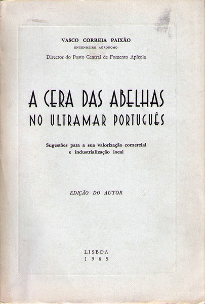 A CERA DAS ABELHAS NO ULTRAMAR PORTUGUÃŠS.