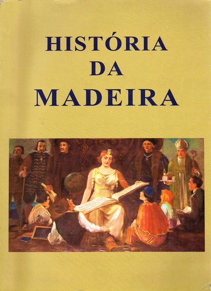 HISTÃ“RIA DA MADEIRA.