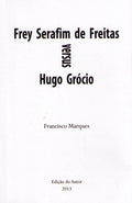 FREY SERAFIM DE FREITAS VERSUS HUGO GRÃ“CIO.