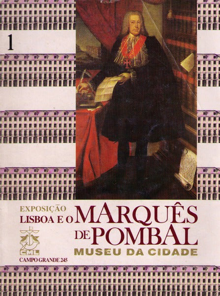 EXPOSIÃ‡ÃƒO COMEMORATIVA DO BICENTENÃRIO DA MORTE DO MARQUÃŠS DE POMBAL.