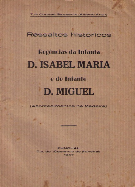 RESSALTOS HISTÃ“RICOS. REGÃŠNCIAS DA INFANTA D. ISABEL MARIA
