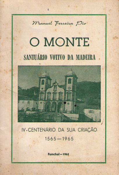 O MONTE. SANTUÃRIO VOTIVO DA MADEIRA.