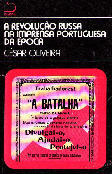A REVOLUÃ‡ÃƒO RUSSA NA IMPRENSA PORTUGUESA DA Ã‰POCA.