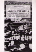 JOAQUIM JOSÃ‰ VARELA. E A MEMÃ“RIA ESTATÃSTICA ACERCA DA NOTÃVEL VILA DE MONTEMOR-O-NOVO.