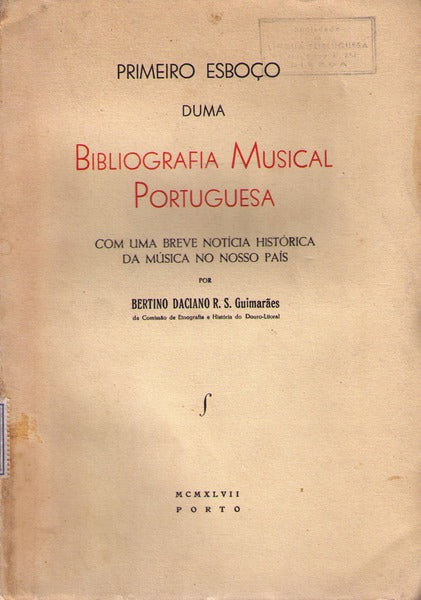 PRIMEIRO ESBOÃ‡O DE UMA BIBLIOGRAFIA MUSICAL PORTUGUESA.