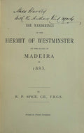 THE WANDERINGS OF THE HERMIT OF WESTMINSTER ON THE ISLAND OF MADEIRA IN 1883.