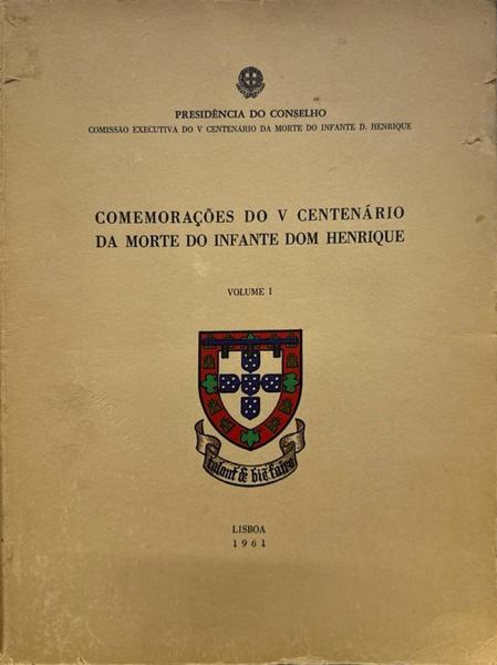 COMEMORAÃ‡Ã•ES DO V CENTENÃRIO DA MORTE DO INFANTE DOM HENRIQUE. [4 VOLS]