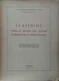 SUBSÃDIOS PARA O ESTUDO DAS ÃGUAS SUBTERRÃ‚NEAS PORTUGUESAS.