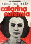 A MORTE NO MONTE, CATARINA EUFÃ‰MIA.