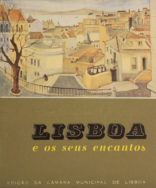 LISBOA E OS SEUS ENCANTOS.
