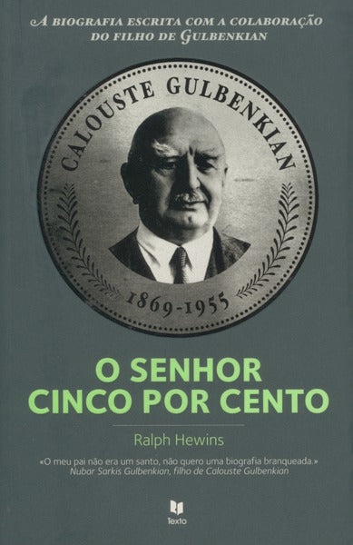 CALOUSTE GULBENKIAN: O SENHOR CINCO POR CENTO. [1.Âª EDIÃ‡ÃƒO]