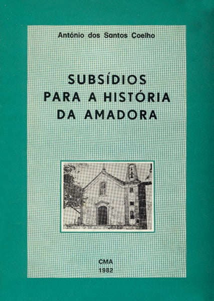 SUBSÃDIOS PARA A HISTÃ“RIA DA AMADORA.