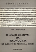 O ESPAÃ‡O MEDIEVAL DA RECONQUISTA NO SUDOESTE DA PENÃNSULA IBÃ‰RICA.