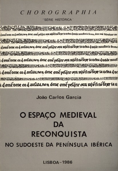 O ESPAÃ‡O MEDIEVAL DA RECONQUISTA NO SUDOESTE DA PENÃNSULA IBÃ‰RICA.