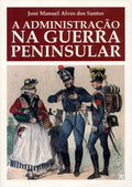 A ADMINISTRAÃ‡ÃƒO NA GUERRA PENINSULAR.