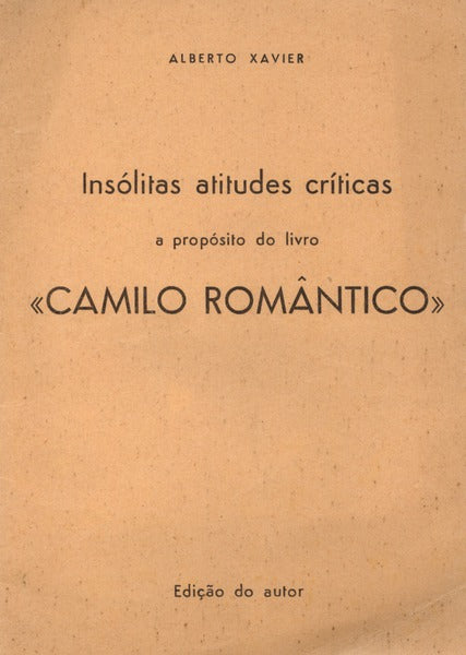 INSÃ“LITAS ATITUDES CRÃTICAS A PROPÃ“SITO DO LIVRO Â«CAMILO ROMÃ‚NTICOÂ».