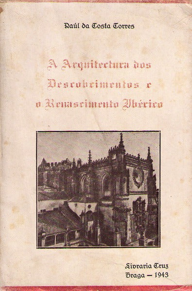 A ARQUITECTURA DOS DESCOBRIMENTOS E O RENASCIMENTO IBÃ‰RICO.