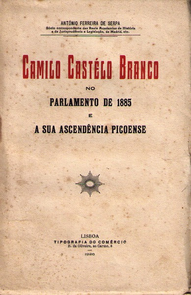 CAMILO CASTÃ‰LO BRANCO NO PARLAMENTO DE 1885 E A SUA ASCENDÃŠNCIA PICOENSE.