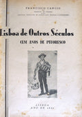 LISBOA DE OUTROS SÃ‰CULOS. CEM ANOS DE PITORESCO.