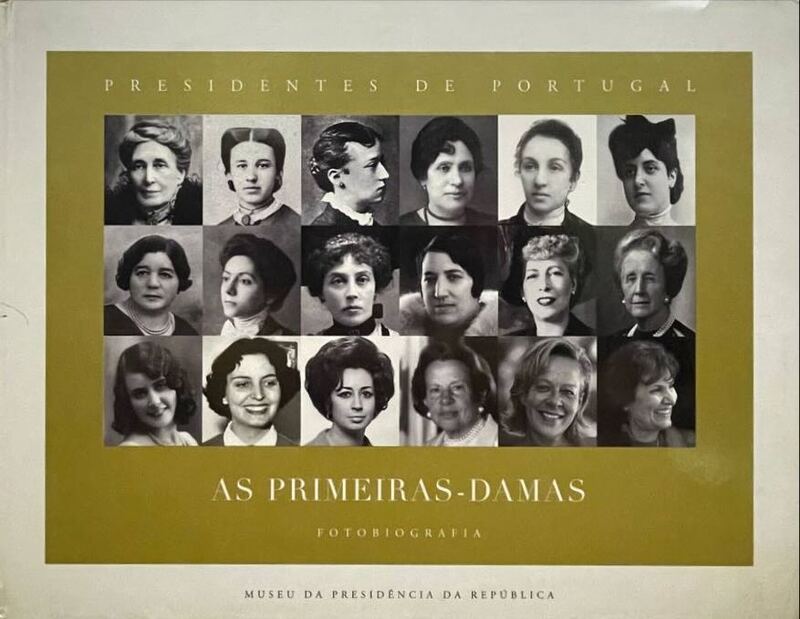 PRESIDENTES DE PORTUGAL - FOTOBIOGRAFIAS, AS PRIMEIRAS-DAMAS.
