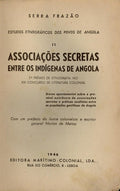 ASSOCIAÃ‡Ã•ES SECRETAS ENTRE OS INDÃGENAS DE ANGOLA.