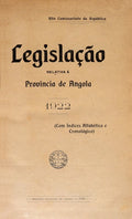 LEGISLAÃ‡ÃƒO RELATIVA Ã€ PROVÃNCIA DE ANGOLA. 1922.