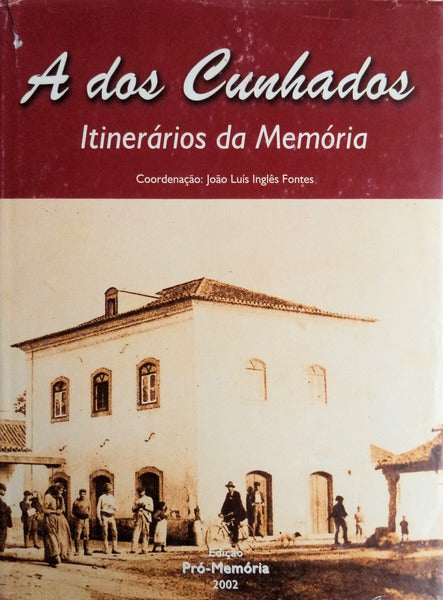 INGLÃŠS FONTES. (JoÃ£o LuÃ­s) A DOS CUNHADOS: ITINERÃRIOS DA MEMÃ“RIA.