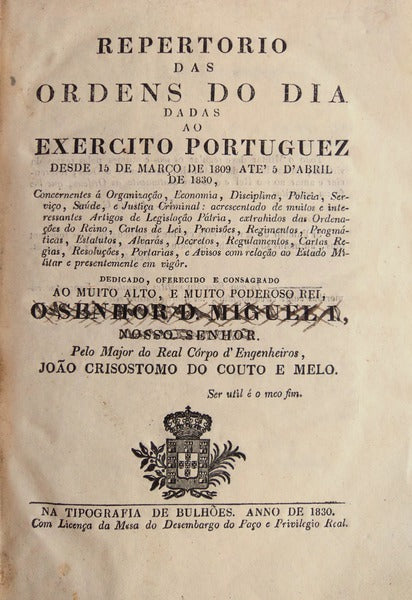 REPERTORIO DAS ORDENS DO DIA DADAS AO EXERCITO PORTUGUEZ DESDE 15 DE MARÃ‡O DE 1809 ATE