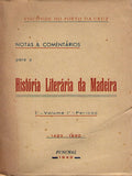 NOTAS & COMENTÃRIOS PARA A HISTÃ“RIA LITERÃRIA DA MADEIRA.