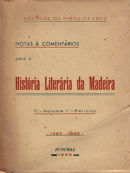 NOTAS & COMENTÃRIOS PARA A HISTÃ“RIA LITERÃRIA DA MADEIRA.