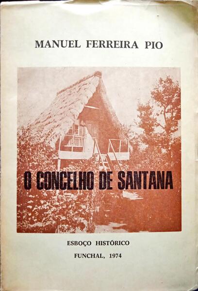 O CONCELHO DE SANTANA. ESBOÃ‡O HISTÃ“RICO.