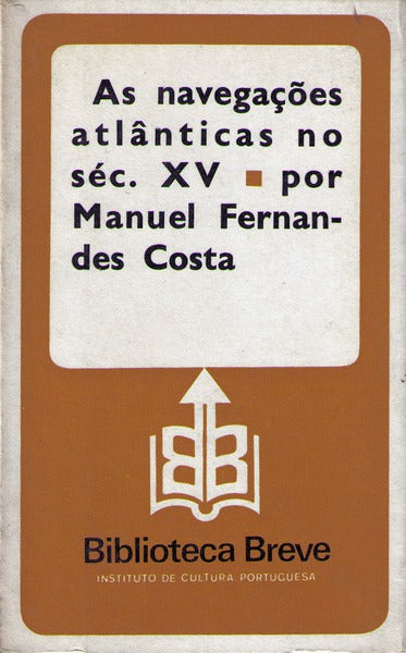 AS NAVEGAÃ‡Ã•ES ATLÃ‚NTICAS NO SÃ‰C. XV. [1.Âª EDIÃ‡ÃƒO]