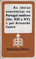 AS IDEIAS ECONÃ“MICAS NO PORTUGAL MEDIEVO (SÃ‰C. XIII A XV). [1.Âª EDIÃ‡ÃƒO]