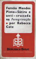 FERNÃƒO MENDES PINTO, SÃTIRA E ANTI-CRUZADA NA PEREGRINAÃ‡ÃƒO. [1.Âª EDIÃ‡ÃƒO]