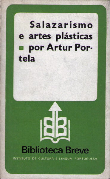 SALAZARISMO E ARTES PLÃSTICAS. [2.Âª EDIÃ‡ÃƒO C/DED. AUTOR]
