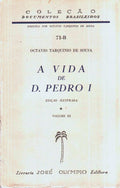 A VIDA DE D. PEDRO I [DO BRASIL].