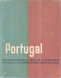 PORTUGAL: HUIT SIÃˆCLES D'HISTOIRE AU SERVICE DE LA VALORISATION DE L