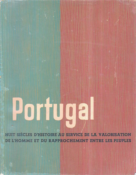 PORTUGAL: HUIT SIÃˆCLES D'HISTOIRE AU SERVICE DE LA VALORISATION DE L