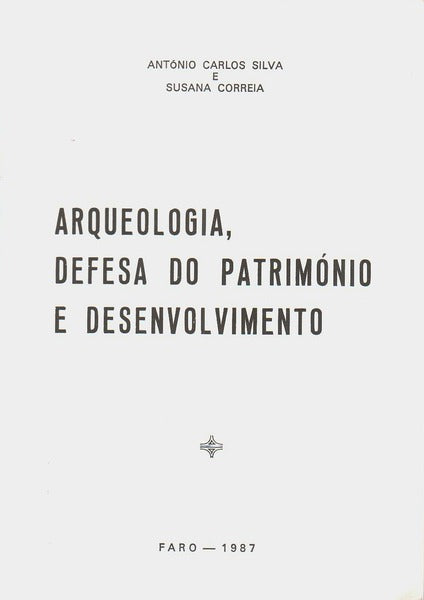 ARQUEOLOGIA, DEFESA DO PATRIMÃ“NIO E DESENVOLVIMENTO.