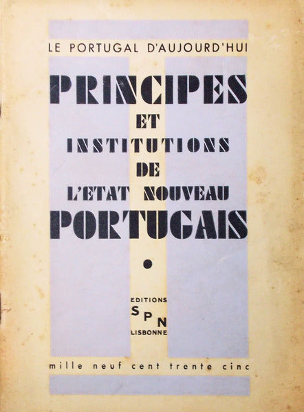 PRINCIPES ET INSTITUTIONS DE L'ETAT NOUVEAU PORTUGAIS.