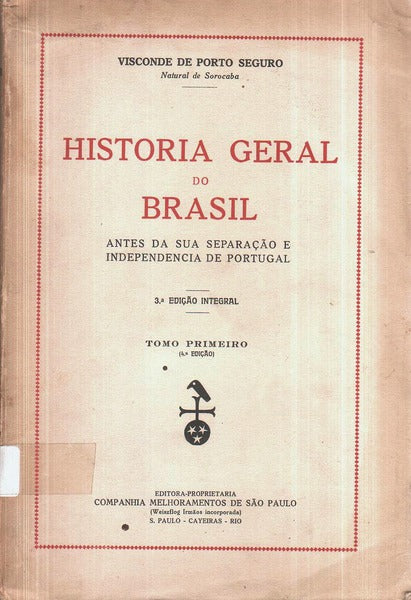 HISTORIA GERAL DO BRASIL. [VOLUME I]