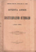 OITENTA ANNOS DE CONSTITUCIONALISMO OUTHORGADO. (1826-1906).