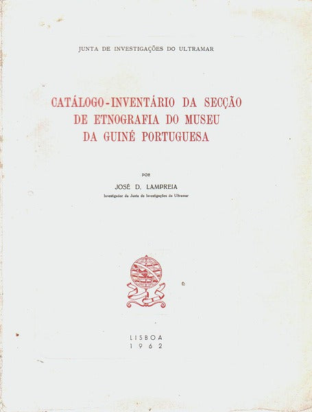 CATÃLOGO-INVENTÃRIO DA SECÃ‡ÃƒO DE ETNOGRAFIA DO MUSEU DA GUINÃ‰ PORTUGUESA.