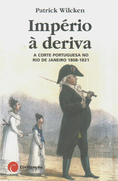 IMPÃ‰RIO Ã€ DERIVA. [CIVILIZAÃ‡ÃƒO EDITORA]