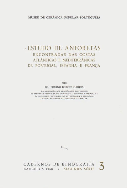 ESTUDO DE ANFORETAS ENCONTRADAS NAS COSTAS ATLÃ‚NTICAS E MEDITERRÃ‚NIAS DE PORTUGAL, ESPANHA E FRANÃ‡A.