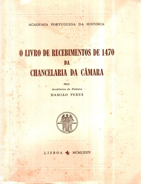 O LIVRO DE RECEBIMENTOS DE 1470 DA CHANCELARIA DA CÃ‚MARA.
